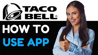 Taco Bell App Tutorial: Complete 2024 Guide