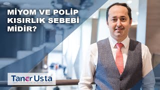 Miyom ve Polip Kısırlık Sebebi Midir ? - Doç. Dr. Taner Usta