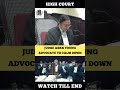 judge asks young advocate to calm down judge advocate shortvideo highcourt