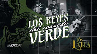 Los Lara - Los Reyes del Corrido Verde (  Oficial )