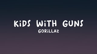 Gorillaz - Kids With Guns (Lyrics)