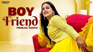 Boyfriend ( Pranjal Dahiya ) Pranjal Dahiya | New Haryanvi Songs Haryanavi 2021 (offical video)