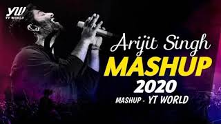 Arijit Singh Mashup 2020 | YT WORLD / love Mashup Hindi  | Emotional Songs Mashup Arijit Singh