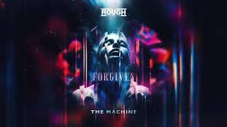 The Machine - Forgiven (OUT NOW)