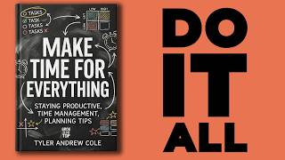 MAKE TIME FOR EVERYTHING: Staying Productive, Time Management, Planning Tips (Audiobook)