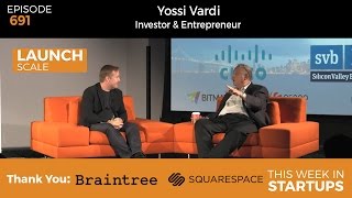 E691: Yossi Vardi shares insights from 85 investments \u0026 26 exits: execution, persistence \u0026 failure