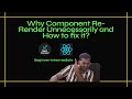 Why Your React Component Keeps Re-Rendering (and How to Fix It!) | Common Causes of React Re-Render.