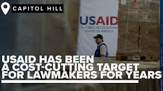 USAID has been a target of lawmakers seeking to cut costs for years