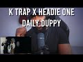 K-Trap & Headie One - Daily Duppy | GRM Daily [Reaction] | LeeToTheVI