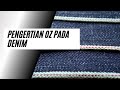 Pengertian Oz pada Denim