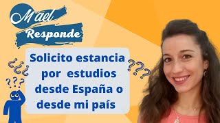 MaelResponde: Estancia por estudios ¿Lo tramito desde España o mi país?