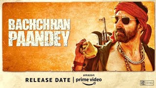 Bachchan Pandey ott release date, Akshay Kumar, Jacqueline Fernandez, Kriti Sanon, Prime videos