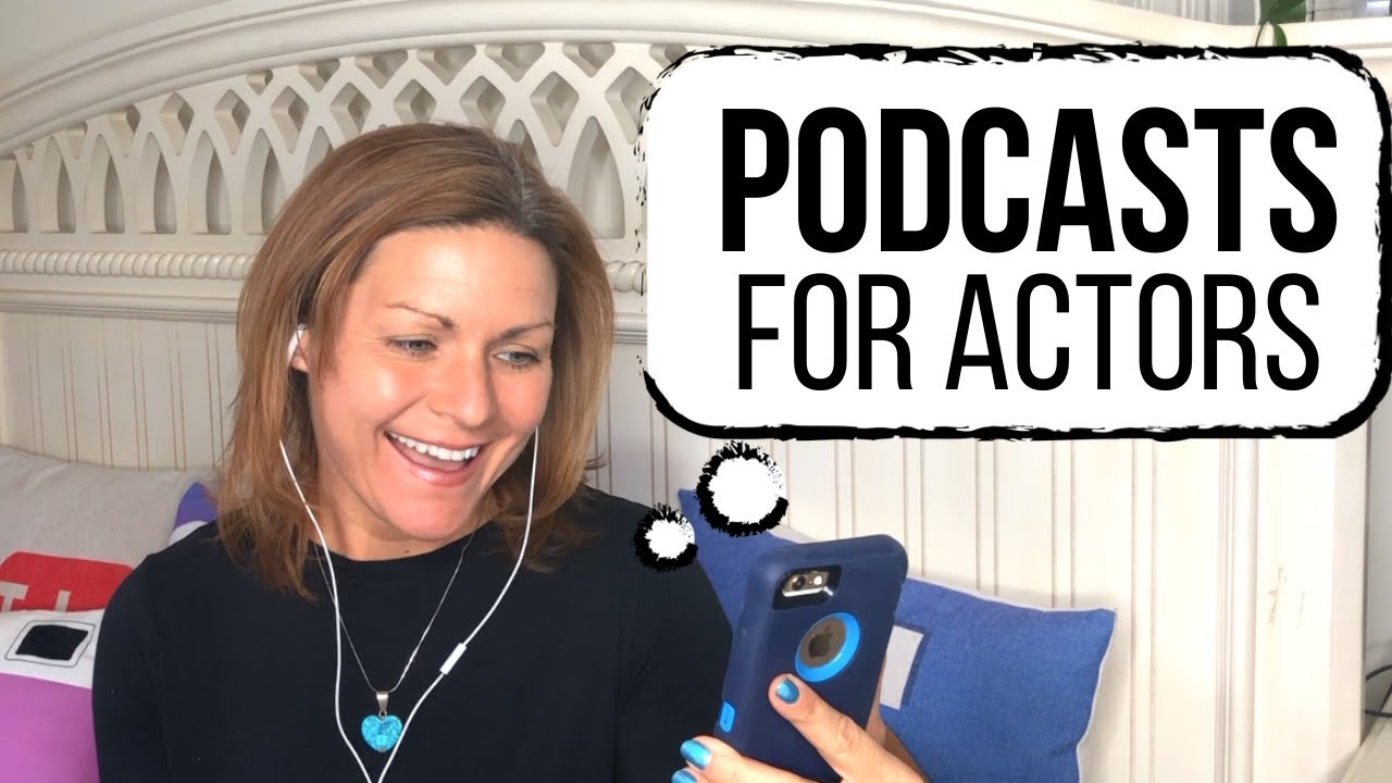 PODCASTS FOR ACTORS 🎧 (17 AWESOME Podcasts To Inspire Your Acting Career) - YouTube