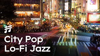 City Pop Lofi Jazz - Chill Background Jazz Groove Music for Workout, Driving, Wo