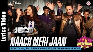 Naach Meri Jaan - Lyrics | Disney's ABCD 2 | Full Song | Varun - Shraddha | Sachin - Jigar