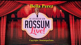 #DominiqueFotos presenteert: Bella Perez op De Vrienden van Rossum Live 2023