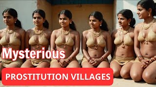 THE DARK SECRETS OF INDIA: Unveiling the Mystery Behind THE INFAMOUS PROSTITUTION VILLAGE