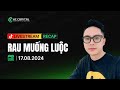 Rau Muống Luộc (Ryan Nguyễn) Comeback livestream 17.08 | Nên ĐẦU TƯ hay RỜI BỎ thị trường tầm này ?