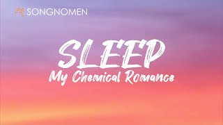 My Chemical Romance - Sleep (Lyrics)