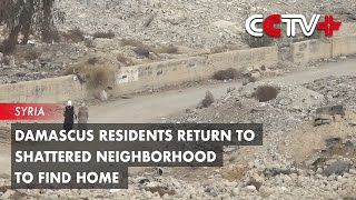 Damascus Residents Return to Shattered Neighborhood to Find Home