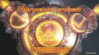 Warpcore project - Cyberwar (Track in progress) (Darkcore / Early-style)