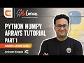 Python Numpy Array Tutorial Part 1| Machine Learning Series| Ankush Singla