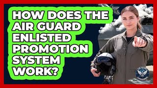 How Does The Air Guard Enlisted Promotion System Work?