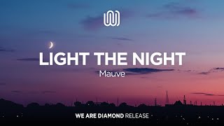 Mauve - Light the Night