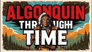 Kingdom of the Algonquin Through Time