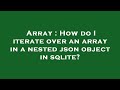 Array : How do I iterate over an array in a nested json object in sqlite?