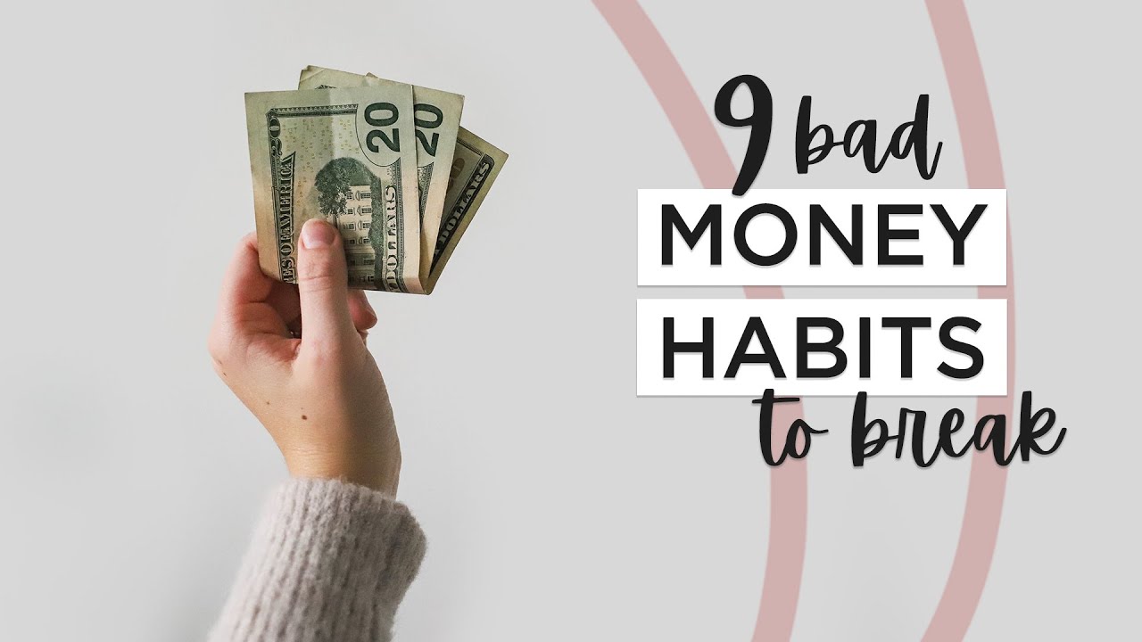 9 Bad Money Habits To BREAK To Save More 💸 - YouTube