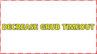 Ubuntu: Decrease GRUB timeout (3 Solutions!!)
