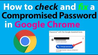 How to check and fix a compromised Passwords in Google Chrome