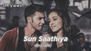 Sun Saathiya ( Slowed+Reverb ) Priya Saraiya | Divya Kumar | Deeps Vibes