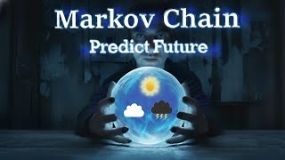 Markov Chain Explained & Implemented in Python | Predict Future States ☀️☁️🌧️