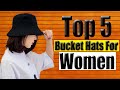 top 5 women's bucket hats l Best bucket hats 2020