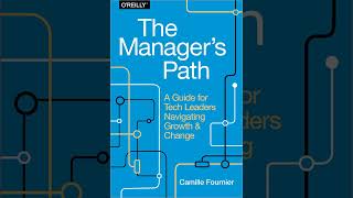 Book: The Manager's Path: A Guide for Tech Leaders Navigating Growth and Change
