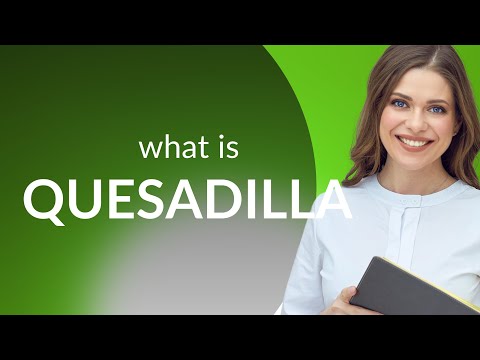 What does quesadilla translate to in English?
