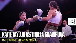 FIGHT HIGHLIGHTS | Katie Taylor vs. Firuza Sharipova