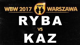 RYBA vs KAZ 🎤 WBW 2017 🎤 Warszawa (1/2) Freestyle Battle