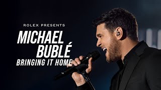 Rolex Presents Michael Bublé Bringing It Home