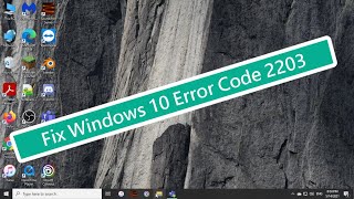 Fix Windows 10 Error Code 2203