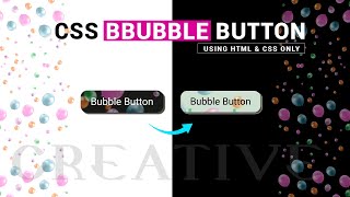 CSS BUBLBLE ANIMATED BUTTON EFFECT USING HTML & CSS ONLY | CREATIVE BUBBLE BUTTON ANIMATION