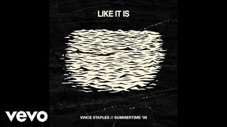 Vince Staples - Like It Is (Audio)