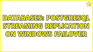 Databases: Postgresql Streaming Replication on Windows failover