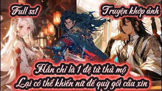 Hắn chỉ là 1 đệ tử thủ mộ Lại có thể khiến nữ đế quỳ gối cầu xin