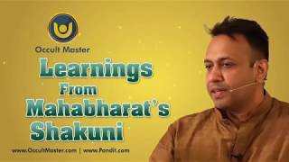 Learnings from Mahabharat's MamaShaakuni - the untold story