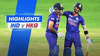 India vs Hong Kong Highlights | Asia Cup 2022 Ind vs Hk