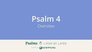 Psalm 4: Overview (