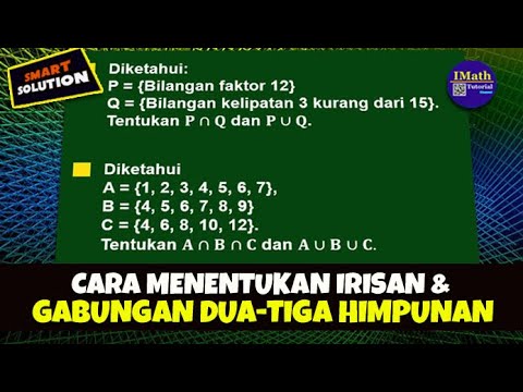 Cara Menentukan Irisan Dan Gabungan Dua Himpunan Dan Tiga Himpunan ...